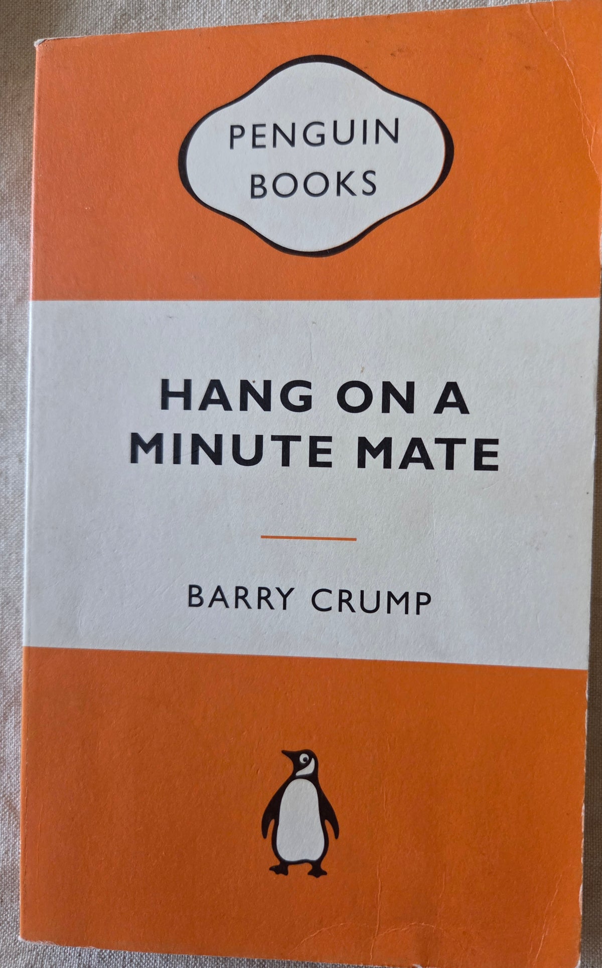 Hang on a Minute Mate by Barry Crump, 2010 Paperback