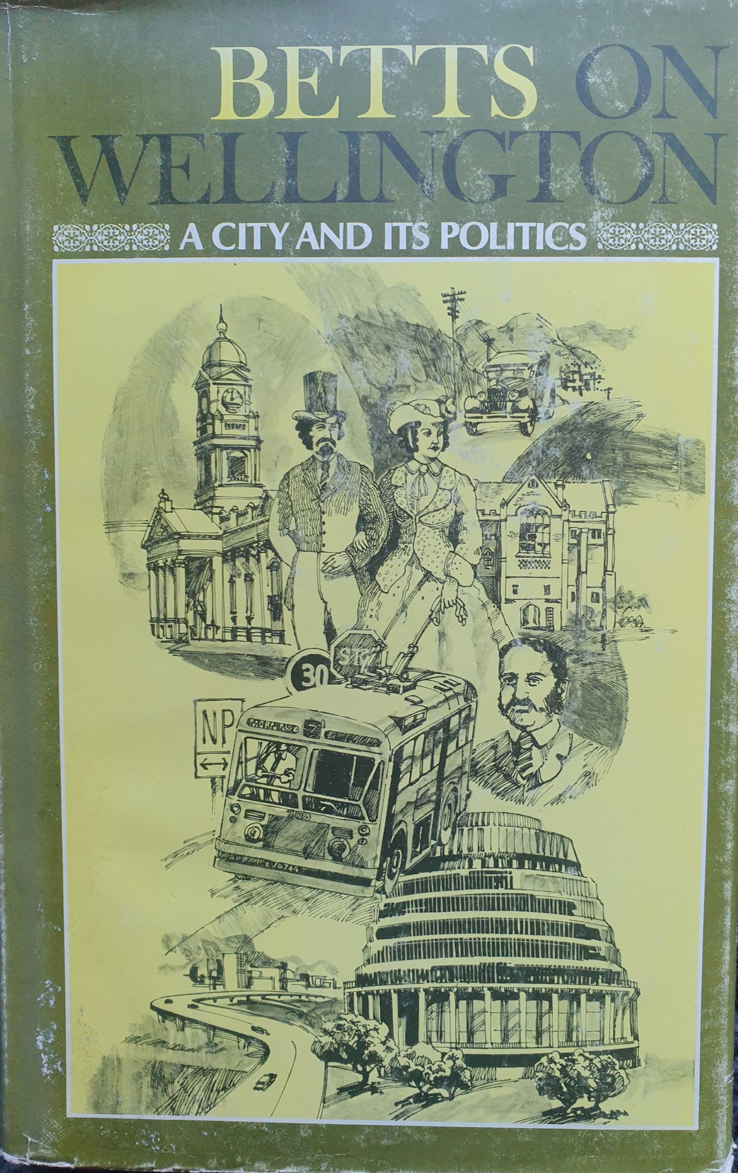 Betts on Wellington - A City And Its Politics