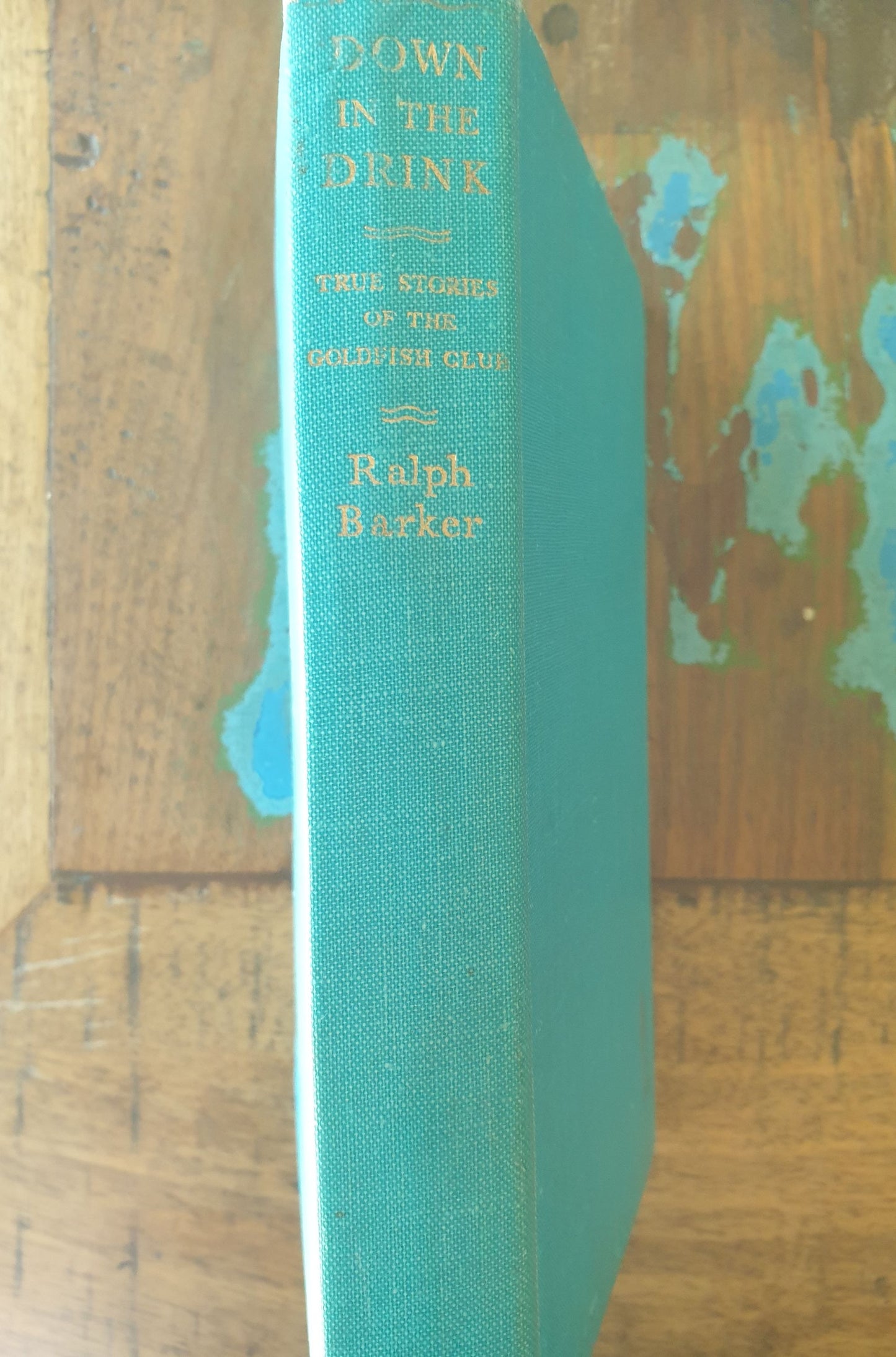 Down In The Drink - True Stories of the Goldfish Club