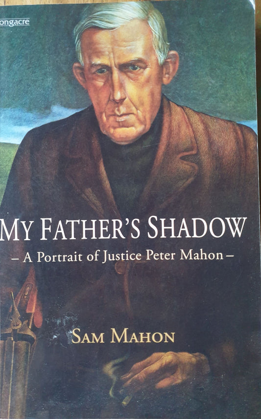My Father's Son - A Portrait of Justice Peter Mahon