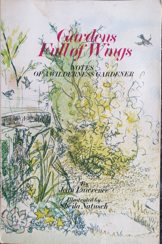 Gardens Full of Wings - Notes of A Wilderness Gardener
