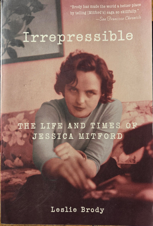 Irrepressible- The Life And Times of Jessica Mitford