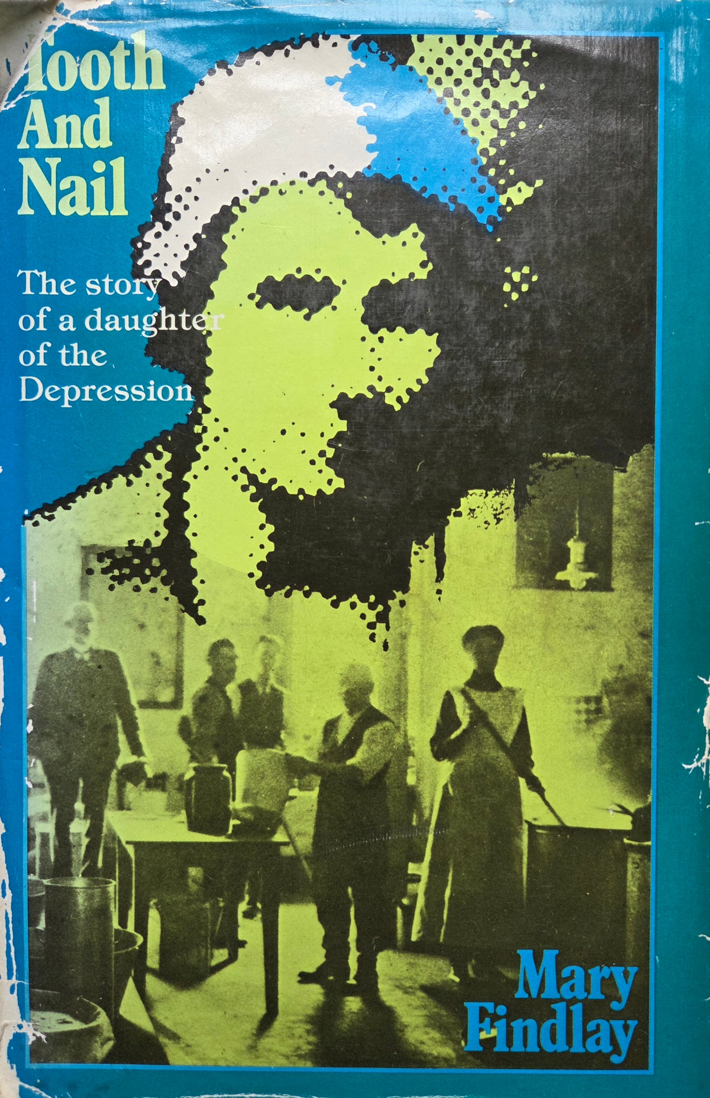 Tooth And Nail - The story of a daughter of the Depression
