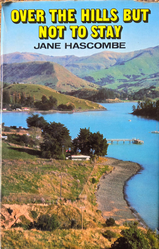 Over the Hills But Not to Stay by Jane Hascombe