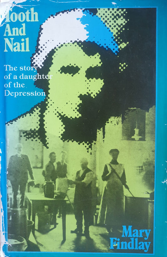 Tooth And Nail - The story of a daughter of the Depression